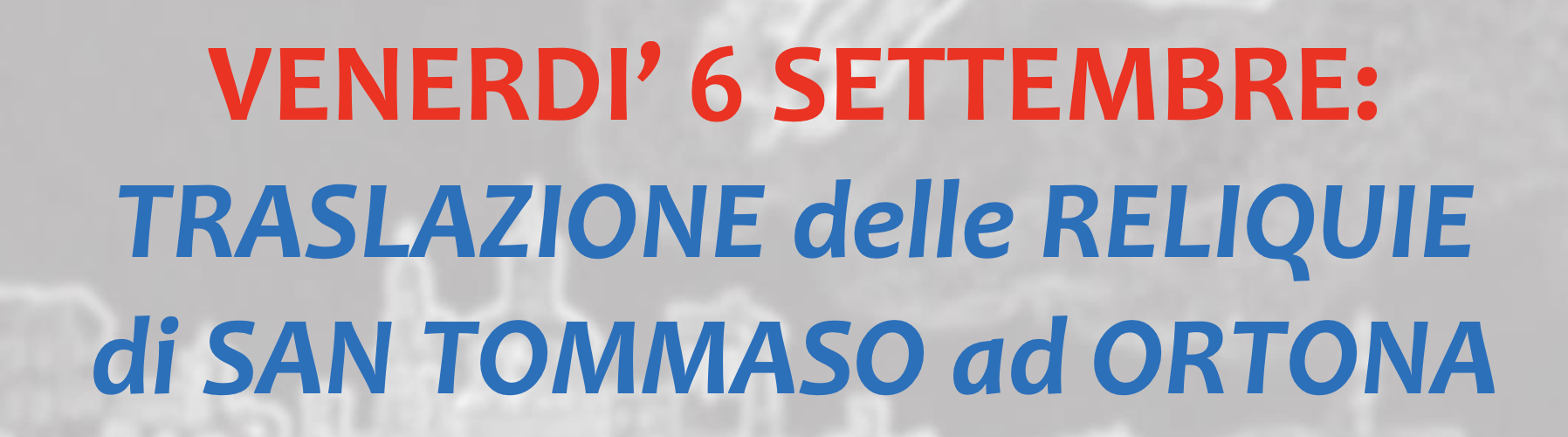 Traslazione delle Reliquie di San Tommaso ad Ortona
