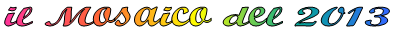 il_mosaico_2013